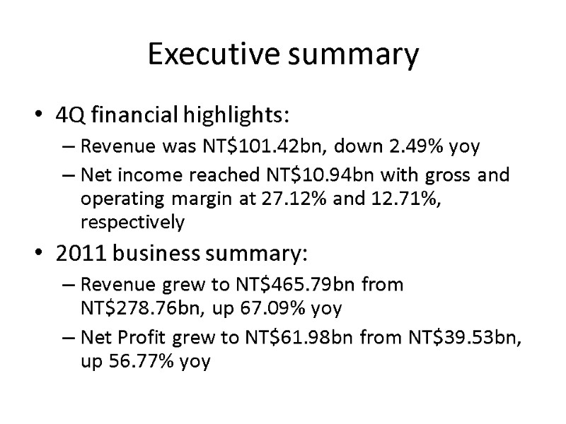 Executive summary 4Q financial highlights: Revenue was NT$101.42bn, down 2.49% yoy Net income reached